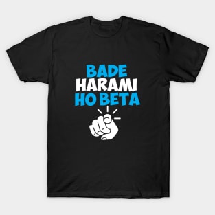 Bade Harami Ho Beta Hindi Meme T-Shirt